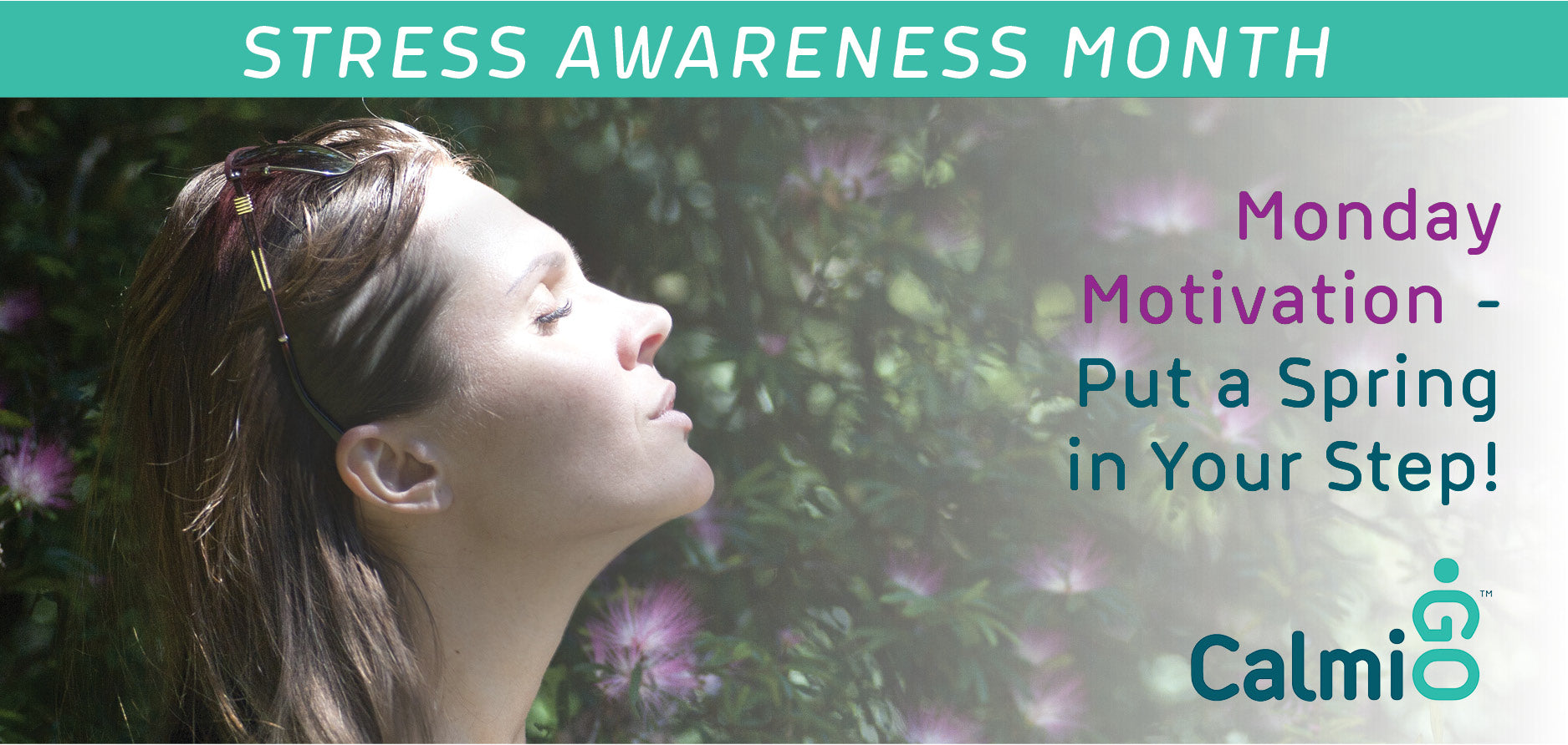 April 1 – Stress Awareness Month Monday Motivation – Put a Spring in Your Step!